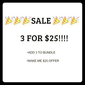 SALE 3 For $25 Bundle!!!